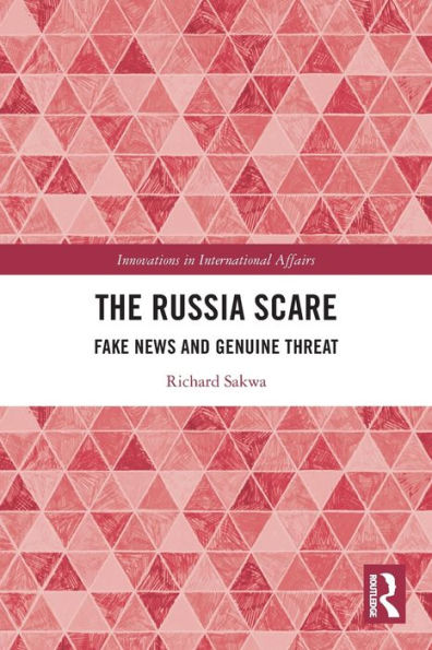 The Russia Scare: Fake News and Genuine Threat