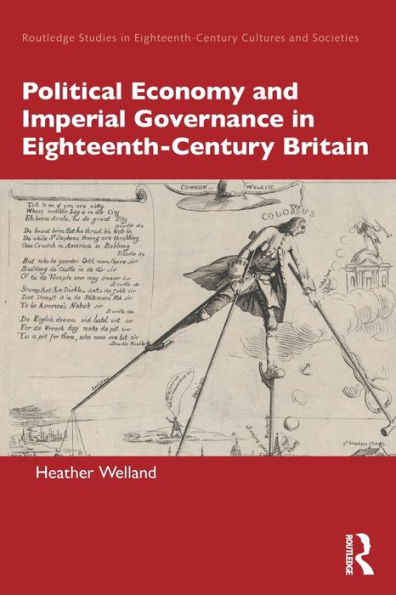 Political Economy and Imperial Governance Eighteenth-Century Britain