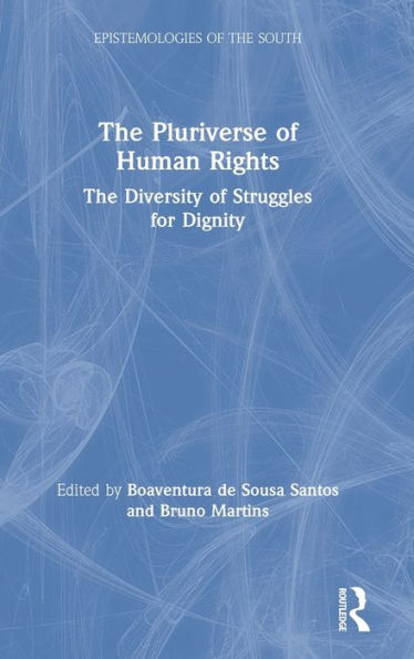 The Pluriverse of Human Rights: Diversity Struggles for Dignity: Dignity