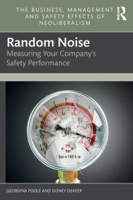 Free download books in greek Random Noise: Measuring Your Company's Safety Performance 9781032012421 in English MOBI by Georgina Poole, Sidney Dekker