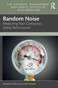 Title: Random Noise: Measuring Your Company's Safety Performance, Author: Georgina Poole