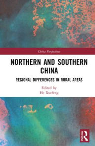 Title: Northern and Southern China: Regional Differences in Rural Areas, Author: He Xuefeng