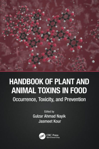 Handbook of Plant and Animal Toxins Food: Occurrence, Toxicity, Prevention