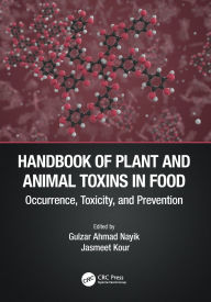 Handbook of Plant and Animal Toxins in Food: Occurrence, Toxicity, and Prevention