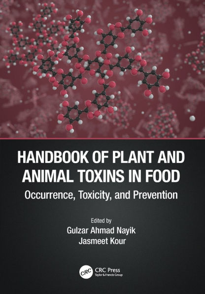 Handbook of Plant and Animal Toxins Food: Occurrence, Toxicity, Prevention