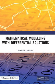 Title: Mathematical Modelling with Differential Equations, Author: Ronald E. Mickens