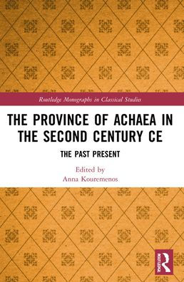 The Province of Achaea in the 2nd Century CE: The Past Present