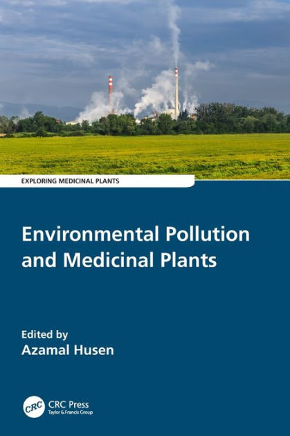 Environmental Pollution and Medicinal Plants by Azamal Husen, Paperback ...