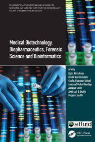 Title: Medical Biotechnology, Biopharmaceutics, Forensic Science and Bioinformatics, Author: Hajiya Mairo Inuwa