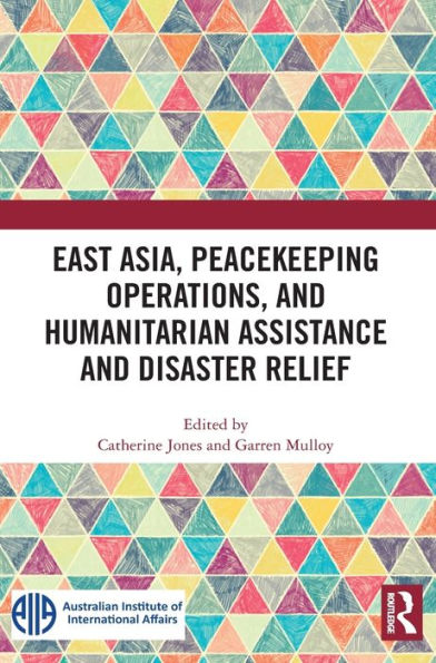 East Asia, Peacekeeping Operations, and Humanitarian Assistance Disaster Relief