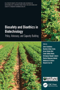 Title: Biosafety and Bioethics in Biotechnology: Policy, Advocacy, and Capacity Building, Author: Sylvia Uzochukwu