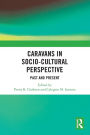 Caravans in Socio-Cultural Perspective: Past and Present