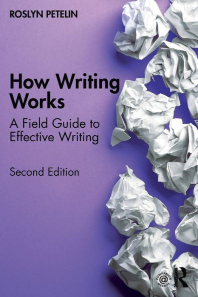 How writing Works: A field guide to effective