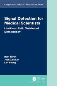 Title: Signal Detection for Medical Scientists: Likelihood Ratio Test-based Methodology, Author: Ram Tiwari