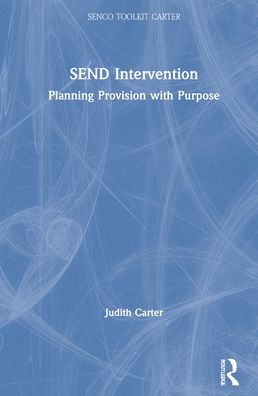SEND Intervention: Planning Provision with Purpose