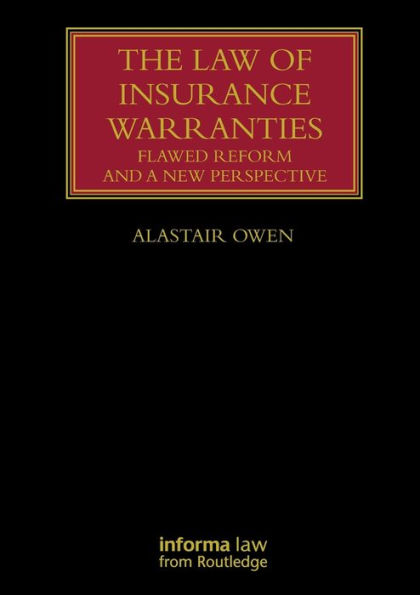 The Law of Insurance Warranties: Flawed Reform and a New Perspective