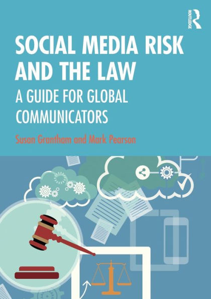Social Media Risk and the Law: A Guide for Global Communicators