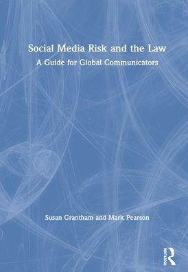 Social Media Risk and the Law: A Guide for Global Communicators