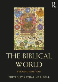 Title: The Biblical World, Author: Katharine J. Dell