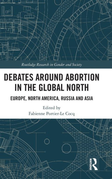 Debates Around Abortion the Global North: Europe, North America, Russia and Asia