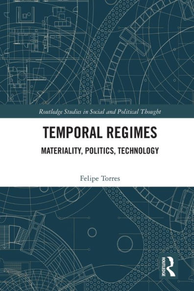 Temporal Regimes: Materiality, Politics, Technology