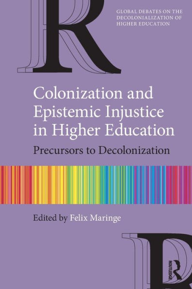 Colonization and Epistemic Injustice Higher Education: Precursors to Decolonization