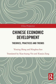 Title: Chinese Economic Development: Theories, Practices and Trends, Author: Yinxing Hong