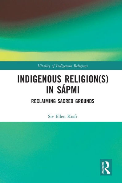 Indigenous Religion(s) Sápmi: Reclaiming Sacred Grounds