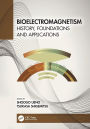 Bioelectromagnetism: History, Foundations and Applications