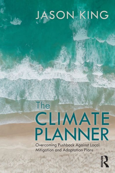 The Climate Planner: Overcoming Pushback Against Local Mitigation and Adaptation Plans