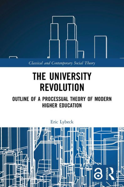 The University Revolution: Outline of a Processual Theory of Modern Higher Education