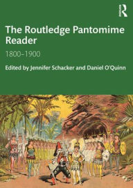 Title: The Routledge Pantomime Reader: 1800-1900, Author: Jennifer Schacker