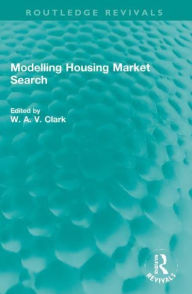 Title: Modelling Housing Market Search, Author: William A. V. Clark