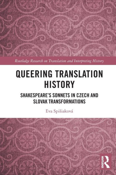 Queering Translation History: Shakespeare's Sonnets in Czech and Slovak Transformations