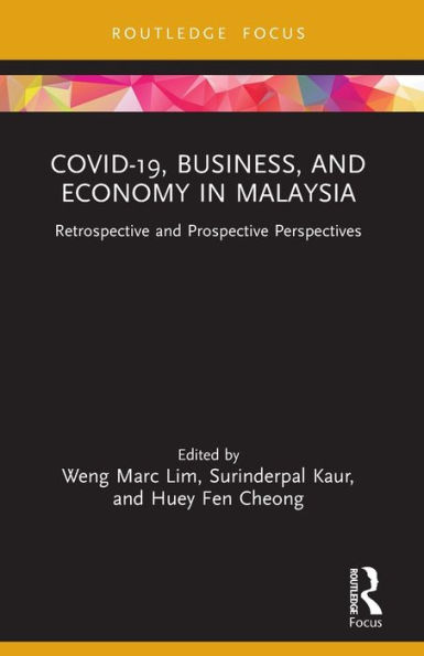 COVID-19, Business, and Economy Malaysia: Retrospective Prospective Perspectives