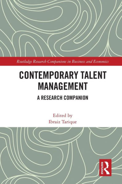 Contemporary Talent Management: A Research Companion