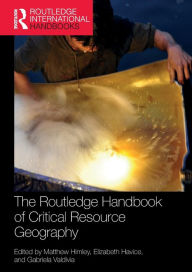 Title: The Routledge Handbook of Critical Resource Geography, Author: Matthew Himley