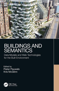 Title: Buildings and Semantics: Data Models and Web Technologies for the Built Environment, Author: Pieter Pauwels