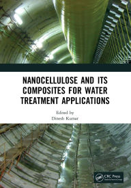 Title: Nanocellulose and Its Composites for Water Treatment Applications, Author: Dinesh Kumar