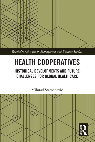 Health Cooperatives: Historical Developments and Future Challenges for Global Healthcare
