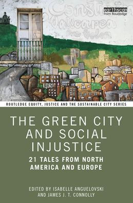 The Green City and Social Injustice: 21 Tales from North America Europe