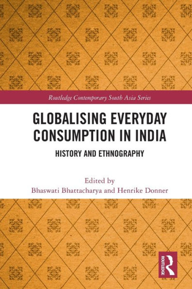 Globalising Everyday Consumption India: History and Ethnography