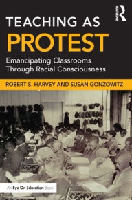 Free mp3 download audiobook Teaching as Protest: Emancipating Classrooms Through Racial Consciousness 9781032024394