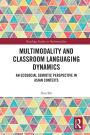 Multimodality and Classroom Languaging Dynamics: An Ecosocial Semiotic Perspective in Asian Contexts