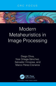 Title: Modern Metaheuristics in Image Processing, Author: Diego Oliva