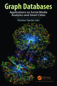 Title: Graph Databases: Applications on Social Media Analytics and Smart Cities, Author: Christos Tjortjis