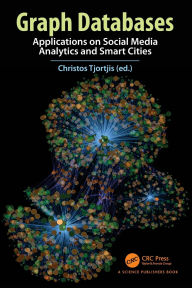 Title: Graph Databases: Applications on Social Media Analytics and Smart Cities, Author: Christos Tjortjis