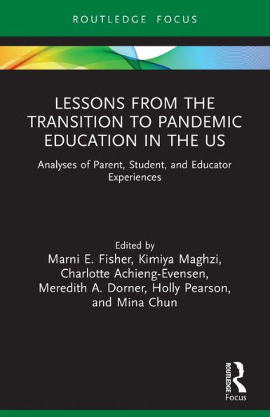 Lessons from the Transition to Pandemic Education US: Analyses of Parent, Student, and Educator Experiences