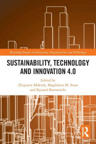 Title: Sustainability, Technology and Innovation 4.0, Author: Zbigniew Makiela