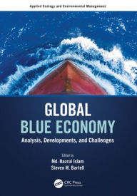 Title: Global Blue Economy: Analysis, Developments, and Challenges, Author: Md. Nazrul Islam